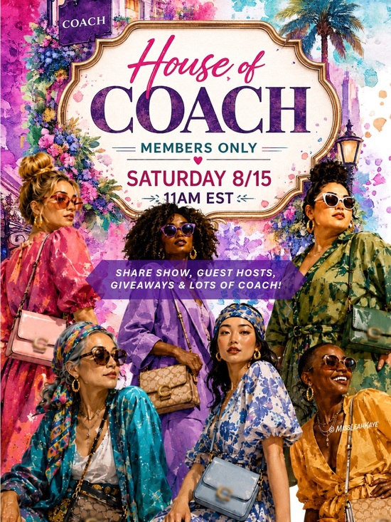 Coach Handbags - 8/15/26 HOUSE of COACH Event